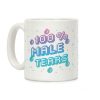 100% Male Tears Coffee Mug 100% Male Tears Coffee Mug