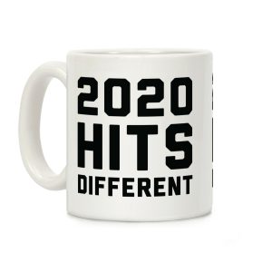 2020 Hits Different Coffee Mug