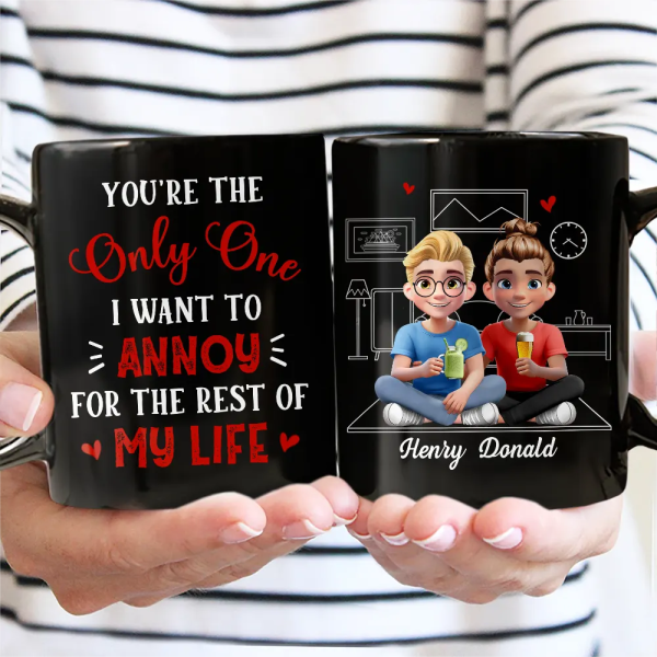 3D Effect Couple The Only One I Want To Annoy - Personalized Mug 3D Effect Couple The Only One I Want To Annoy - Personalized Mug