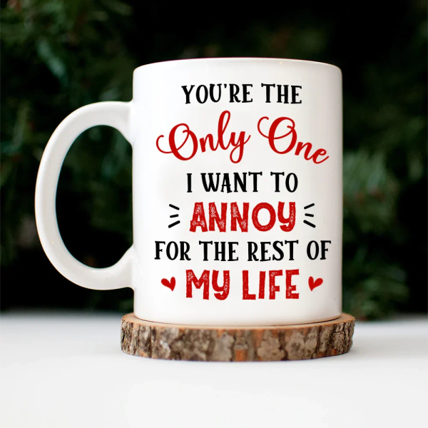 3D Effect Couple The Only One I Want To Annoy - Personalized Mug 3D Effect Couple The Only One I Want To Annoy - Personalized Mug