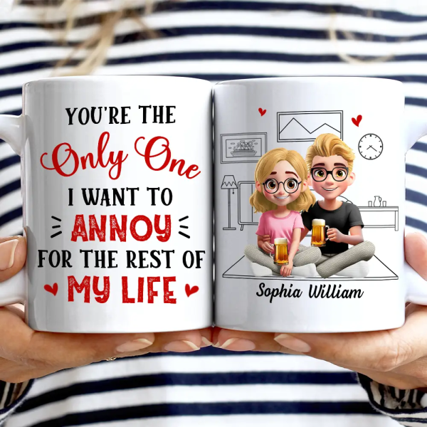 3D Effect Couple The Only One I Want To Annoy - Personalized Mug 3D Effect Couple The Only One I Want To Annoy - Personalized Mug