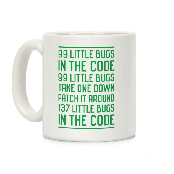 99 Little Bugs in the Code Coffee Mug 99 Little Bugs in the Code Coffee Mug