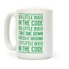 99 Little Bugs in the Code Coffee Mug 99 Little Bugs in the Code Coffee Mug