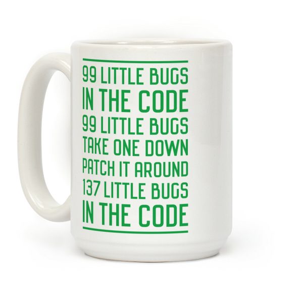 99 Little Bugs in the Code Coffee Mug 99 Little Bugs in the Code Coffee Mug