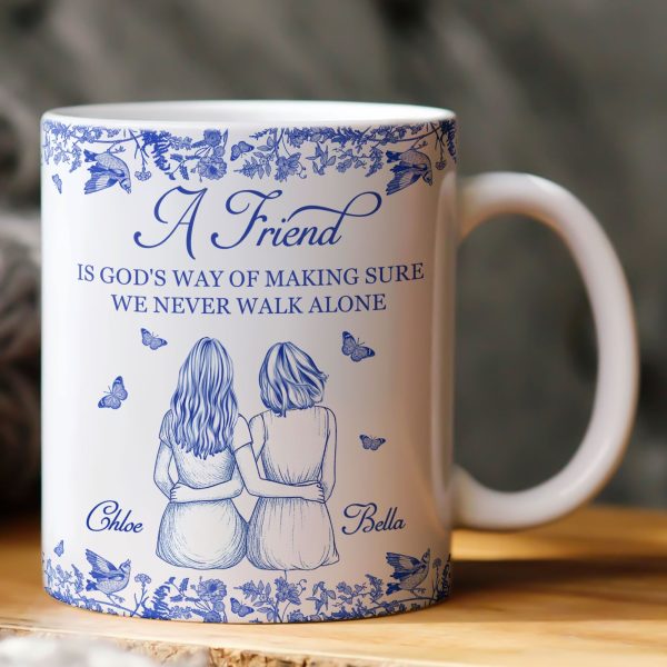 A Friend Is God's Way - Personalized Mug - Gift For Friend A Friend Is God's Way - Personalized Mug - Gift For Friend