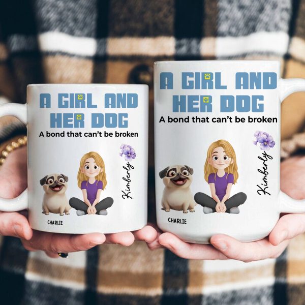A Girl And Her Dog A Bond That Can't Be Broken - Personalized Mug A Girl And Her Dog A Bond That Can't Be Broken - Personalized Mug