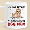 A Professional Dog Mom - Dog Personalized Custom Mug - Appreciation, Retirement Gift For Coworkers, Work Friends, Colleagues, Family Members, Pet Owners, Pet Lovers A Professional Dog Mom - Dog Personalized Custom Mug - Appreciation, Retirement Gift For Coworkers, Work Friends, Colleagues, Family Members, Pet Owners, Pet Lovers
