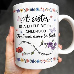 A Sister Is A Little Bit Of Childhood With Flowers And Butterfly - Personalized Custom Coffee Mug - BST436_MG