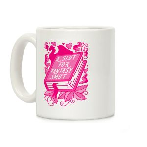A Slut For Fantasy Smut Coffee Mug
