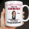 A Wise Woman Once Said Congrats On Retirement - Personalized Custom Coffee Mug - RETIRE016_MG A Wise Woman Once Said Congrats On Retirement - Personalized Custom Coffee Mug - RETIRE016_MG