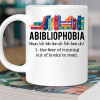 Abibliophobia The Fear Of Running Out Of Books To Read Book Lover Gift Mug Abibliophobia The Fear Of Running Out Of Books To Read Book Lover Gift Mug