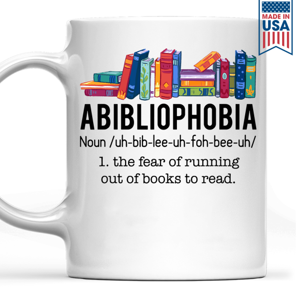 Abibliophobia The Fear Of Running Out Of Books To Read Book Lover Gift Mug Abibliophobia The Fear Of Running Out Of Books To Read Book Lover Gift Mug