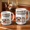 Admit It Life Would Be Boring Without Me - 3D Inflated Effect Printed Mug, Personalized White Edge-to-Edge Mug Admit It Life Would Be Boring Without Me - 3D Inflated Effect Printed Mug, Personalized White Edge-to-Edge Mug