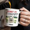 Admit It Life Would Be Boring Without Me And Cute Dog - Personalized Custom Coffee Mug - DAD242_MG Admit It Life Would Be Boring Without Me And Cute Dog - Personalized Custom Coffee Mug - DAD242_MG