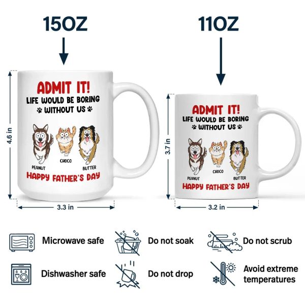 Admit It Life Would Be Boring Without Me Funny Pet - Personalized Mug Admit It Life Would Be Boring Without Me Funny Pet - Personalized Mug