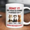Admit It Life Would Be Boring Without Us, Funny Cartoon Cat Personalized Mug, Gift for Cat Mom, Cat Dad Admit It Life Would Be Boring Without Us, Funny Cartoon Cat Personalized Mug, Gift for Cat Mom, Cat Dad