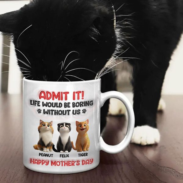 Admit It Life Would Be Boring Without Us, Funny Cartoon Cat Personalized Mug, Gift for Cat Mom, Cat Dad Admit It Life Would Be Boring Without Us, Funny Cartoon Cat Personalized Mug, Gift for Cat Mom, Cat Dad