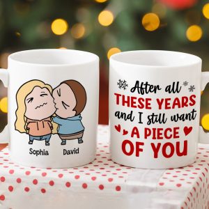 After All These Years And I Still Want A Piece Of You, Personalized Funny Coffee Mug, Christmas Gift For Couple