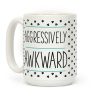 Aggressively Awkward Coffee Mug Aggressively Awkward Coffee Mug