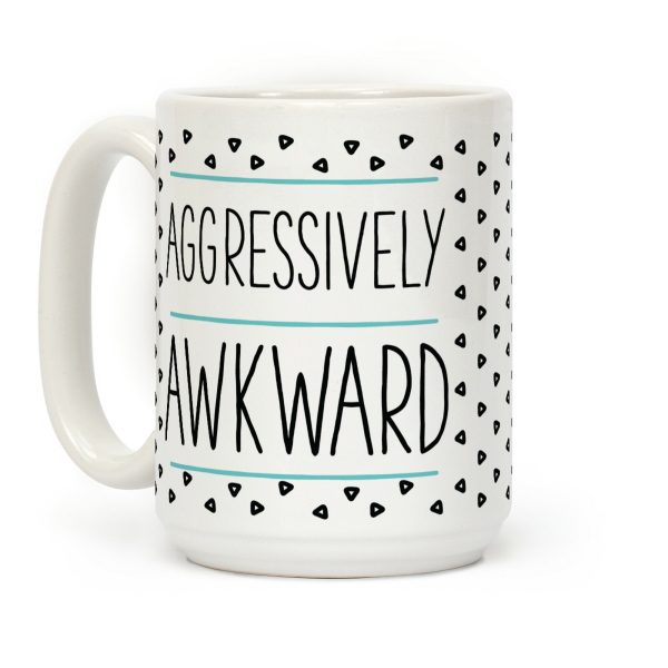 Aggressively Awkward Coffee Mug Aggressively Awkward Coffee Mug