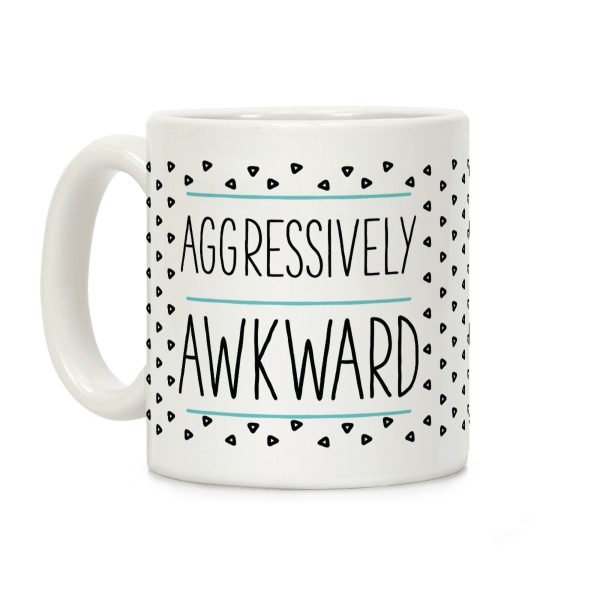 Aggressively Awkward Coffee Mug Aggressively Awkward Coffee Mug