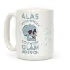 Alas Poor Yorick You Were Glam as F*** Coffee Mug Alas Poor Yorick You Were Glam as F*** Coffee Mug