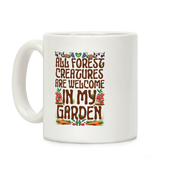 All Forest Creatures are Welcome in My Garden Coffee Mug All Forest Creatures are Welcome in My Garden Coffee Mug