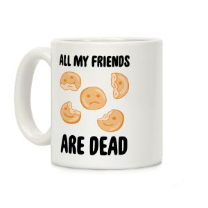 All My Friends Are Dead (Smiley Fries) Coffee Mug