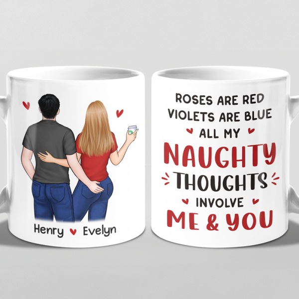 All My Naughty Thoughts Involve Me & You - Couple Personalized Custom Mug - Gift For Husband Wife, Anniversary All My Naughty Thoughts Involve Me & You - Couple Personalized Custom Mug - Gift For Husband Wife, Anniversary