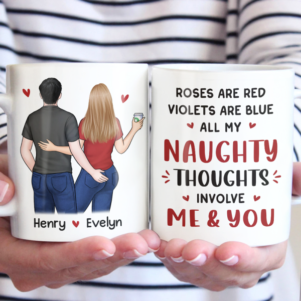 All My Naughty Thoughts Involve Me & You - Couple Personalized Custom Mug - Gift For Husband Wife, Anniversary All My Naughty Thoughts Involve Me & You - Couple Personalized Custom Mug - Gift For Husband Wife, Anniversary