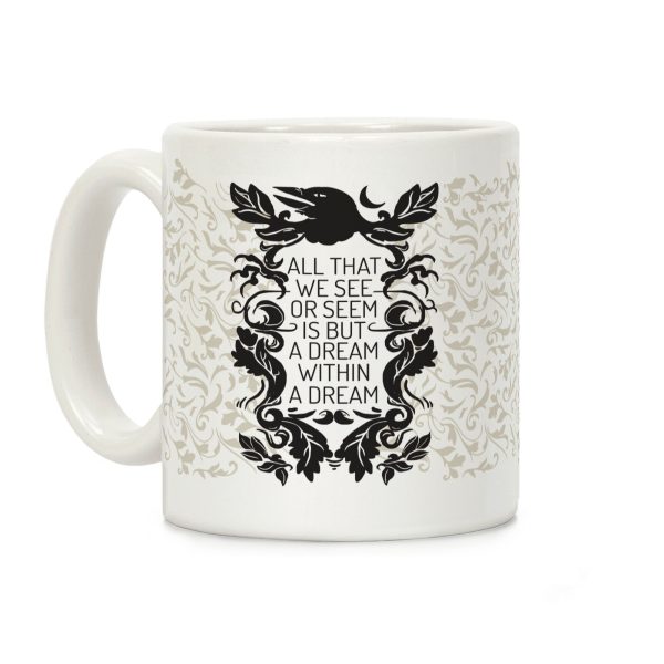 All That We See Or Seem Is But A Dream Within A Dream Coffee Mug All That We See Or Seem Is But A Dream Within A Dream Coffee Mug