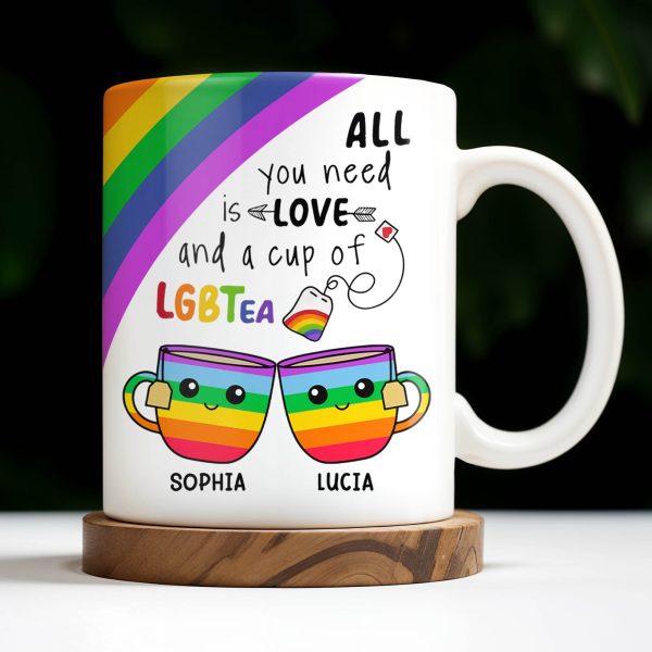 All You Need Is Love And A Cup Of LGBTea - Personalized Custom Coffee Mug - CPL414_MG All You Need Is Love And A Cup Of LGBTea - Personalized Custom Coffee Mug - CPL414_MG