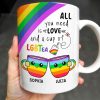 All You Need Is Love And A Cup Of LGBTea - Personalized Custom Coffee Mug - CPL414_MG All You Need Is Love And A Cup Of LGBTea - Personalized Custom Coffee Mug - CPL414_MG