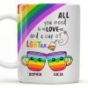 All You Need Is Love And A Cup Of LGBTea - Personalized Custom Coffee Mug - CPL414_MG All You Need Is Love And A Cup Of LGBTea - Personalized Custom Coffee Mug - CPL414_MG