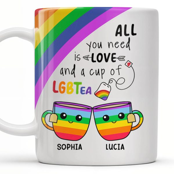 All You Need Is Love And A Cup Of LGBTea - Personalized Custom Coffee Mug - CPL414_MG All You Need Is Love And A Cup Of LGBTea - Personalized Custom Coffee Mug - CPL414_MG