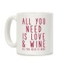 All You Need Is Love & Wine Coffee Mug All You Need Is Love & Wine Coffee Mug