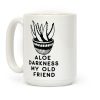 Aloe Darkness My Old Friend Coffee Mug Aloe Darkness My Old Friend Coffee Mug