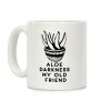Aloe Darkness My Old Friend Coffee Mug Aloe Darkness My Old Friend Coffee Mug