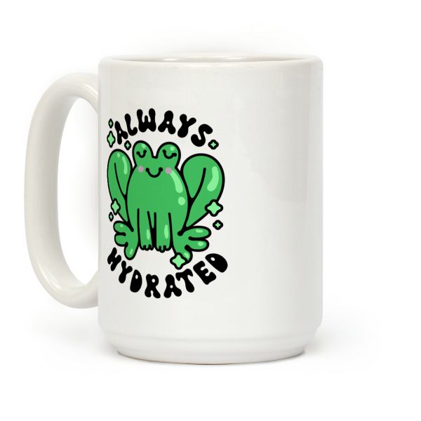 Always Hydrated Frog Coffee Mug Always Hydrated Frog Coffee Mug