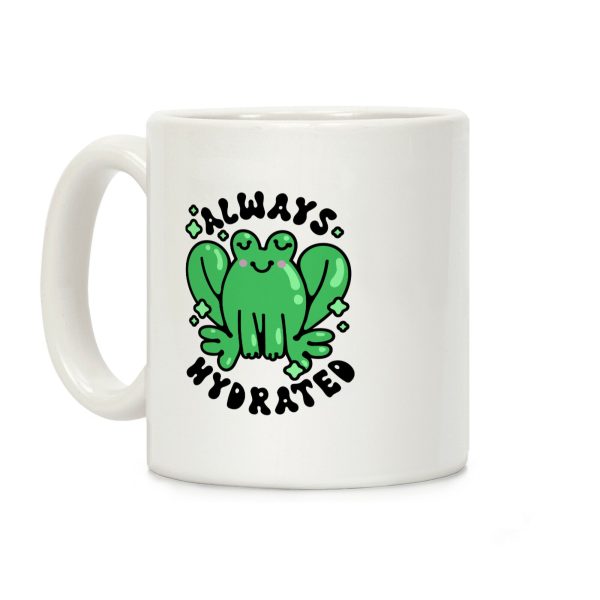 Always Hydrated Frog Coffee Mug Always Hydrated Frog Coffee Mug
