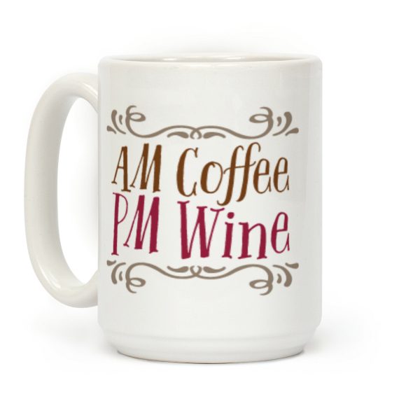 AM Coffee, PM Wine Coffee Mug AM Coffee, PM Wine Coffee Mug