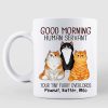 Angry Cats Good Morning Human Servant Personalized Mug Angry Cats Good Morning Human Servant Personalized Mug