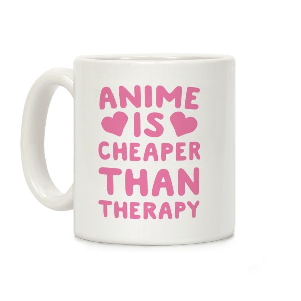 Anime is Cheaper Than Therapy Coffee Mug Anime is Cheaper Than Therapy Coffee Mug