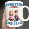 Annoying Each Other Couple I'm Yours No Refund - Personalized Mug Annoying Each Other Couple I'm Yours No Refund - Personalized Mug
