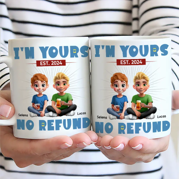 Annoying Each Other Couple I'm Yours No Refund - Personalized Mug Annoying Each Other Couple I'm Yours No Refund - Personalized Mug