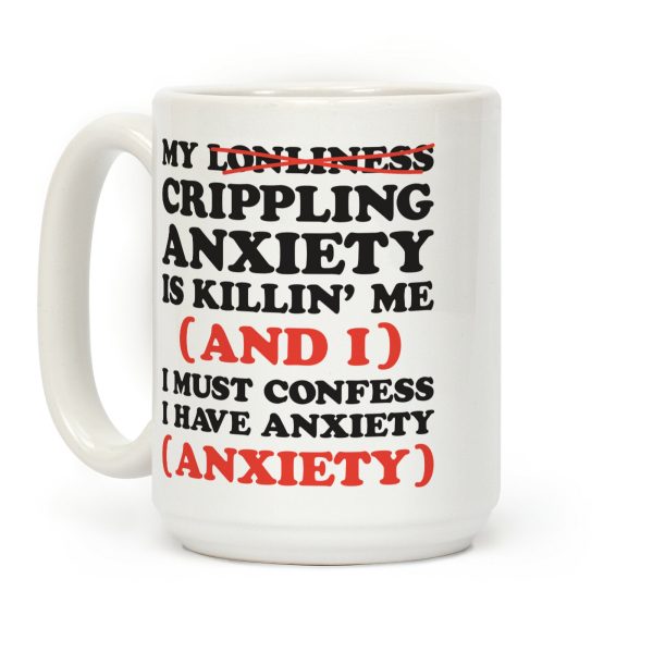 Anxiety One More Time Coffee Mug Anxiety One More Time Coffee Mug