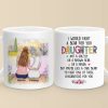 Anything For My Daughter - Family Personalized Custom Mug - Gift For Mom, Daughter Anything For My Daughter - Family Personalized Custom Mug - Gift For Mom, Daughter