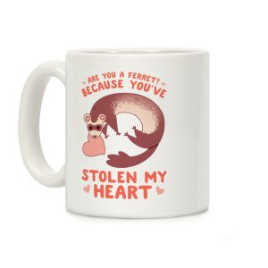 Are You A Ferret? Because You've Stolen My Heart Coffee Mug