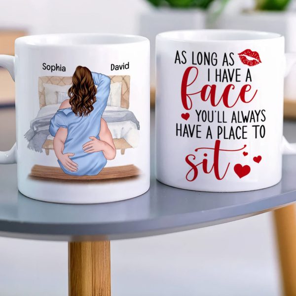 As Long As I Have A Face You'll Always Have A Place To Sit, Couple Make Love White Mug As Long As I Have A Face You'll Always Have A Place To Sit, Couple Make Love White Mug