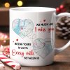 As Much As I Miss You - Being Yours Is Worth Every Mile, Personalized Long Distance Relationship Coffee Mug As Much As I Miss You - Being Yours Is Worth Every Mile, Personalized Long Distance Relationship Coffee Mug